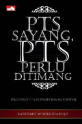 PTS SAYANG, PTS PERLU DITIMANG