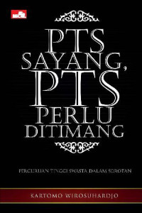 PTS SAYANG, PTS PERLU DITIMANG