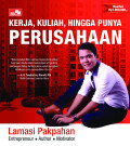 KERJA, KULIAH, HINGGA PUNYA PERUSAHAAN