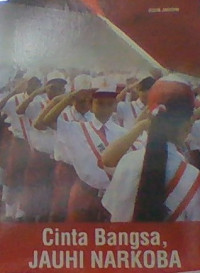 CINTA BANGSA, JAUHI NARKOBA