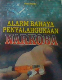 ALARM BAHAYA PENYALAHGUNAAN NARKOBA