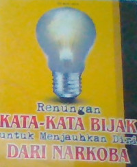 RENUNGAN KATA-KATA BIJAK UNTUK MENJAUHKAN DIRI DARI NARKOBA