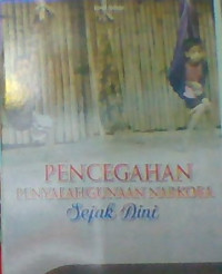 PENCEGAHAN PENYALAHGUNAAN NARKOBA SEJAK DINI