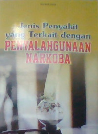 JENIS PENYAKIT YANG TERKAIT DENGAN PENYALAHGUNAAN NARKOBA