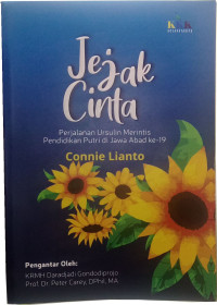 JEJAK CINTA : PERJALANAN URSULIN MERINTIS PENDIDIKAN PUTRI DI JAWA ABAD KE-19