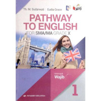 Image of PATHWAY TO ENGLISH KELOMPOK WAJIB Kelas 10