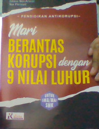 Image of MARI BERANTAS KORUPSI DENGAN 9 NILAI LUHUR