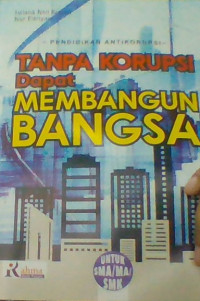 Image of TANPA KORUPSI DAPAT MEMBANGUN BANGSA