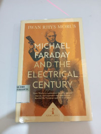 Image of MICHAEL FARADAY AND THE ELECTRICAL CENTURY