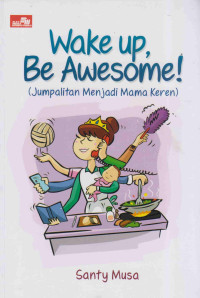 Image of WAKE UP, BE AWESOME!